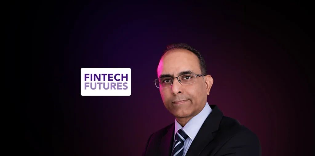 Pradeep Vancheeswaran, Director – Fintech, Banking and Financial Services, Featured in FinTech Futures 
